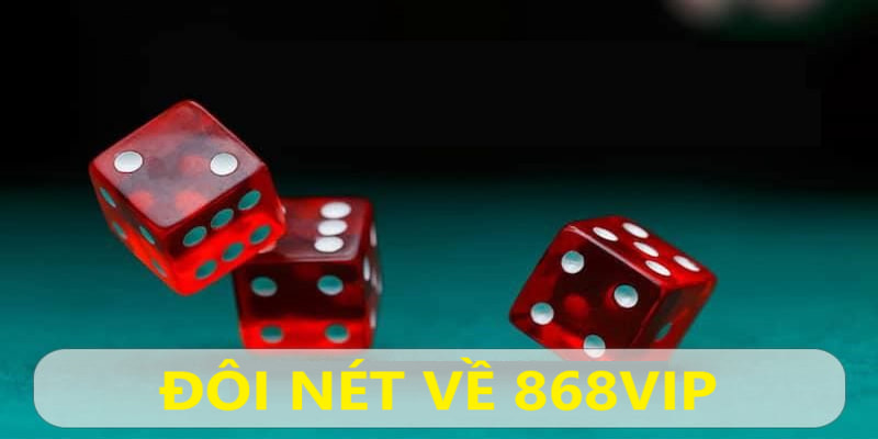Đôi nét về 868vip