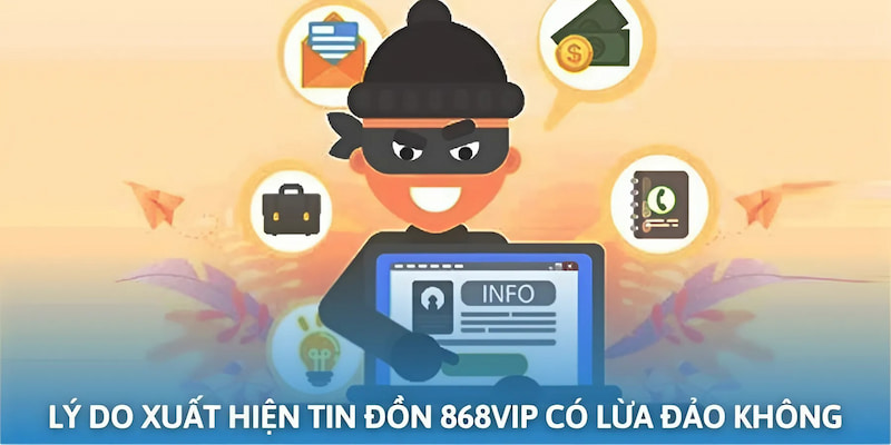 Một vài nguyên nhân xuất hiện tin đồn 868vip có lừa đảo không