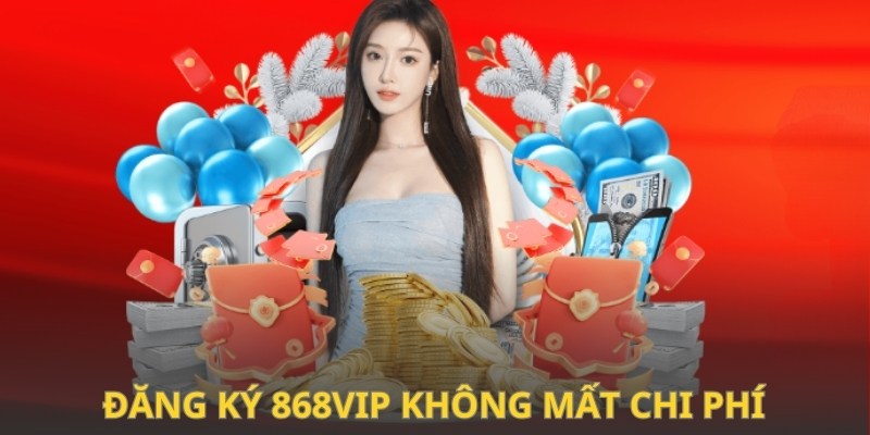 Tạo account 868VIP không mất tiền