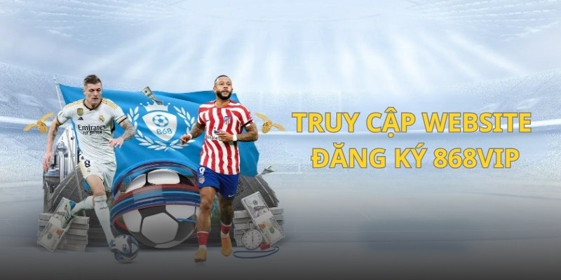 Truy cập trang web chính thức đăng ký 868VIP thuận lợi