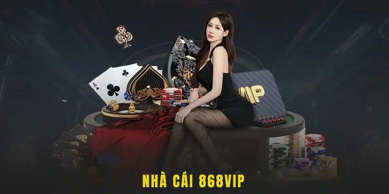 Tổng quan giới thiệu về nhà cái 868VIP