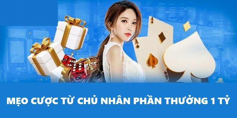 Chiến thuật cược nhận ngay tiền tỷ