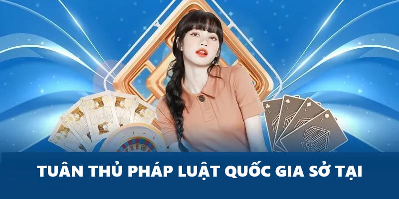 Chấp hành pháp luật để kiếm tiền từ cá cược hợp pháp