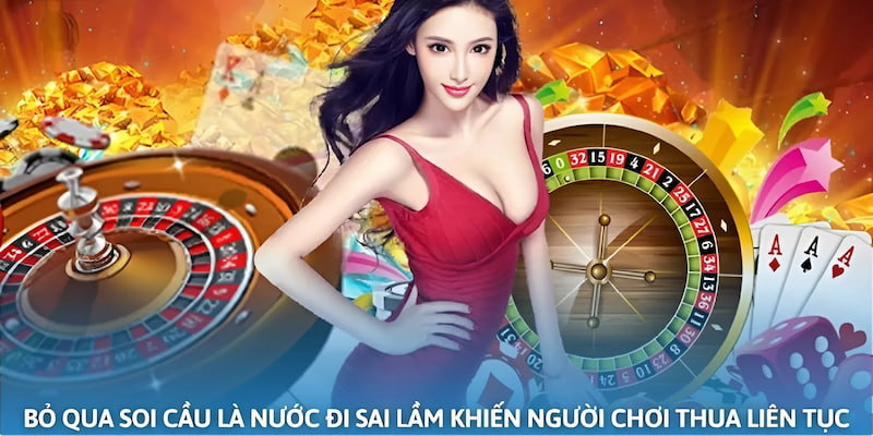 Bỏ qua bước soi cầu là nước đi sai lầm khi tham gia cá cược