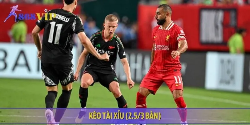 Trận đấu giữa Liverpool vs Arsenal được dự đoán kèo tài xỉu ở mức 2.5/3 bàn