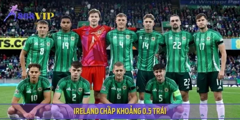 Ireland chấp 0.5 trái được đánh giá nhỉnh hơn trong trận đấu tới