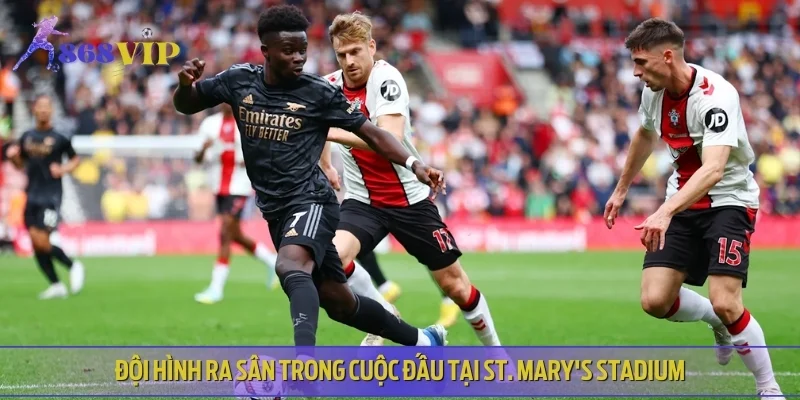 Đội hình ra sân trong cuộc đấu tại St. Mary's Stadium