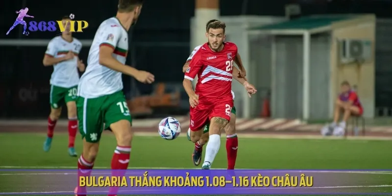 Tỷ lệ cực thấp cho Bulgaria thắng, thể hiện ưu thế vượt trội