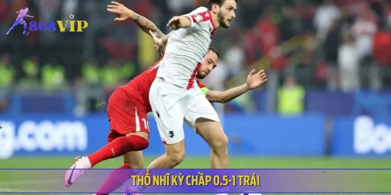 Thổ Nhĩ Kỳ chấp 0.5-1 trái, lợi thế nghiêng về đội khách mạnh hơn