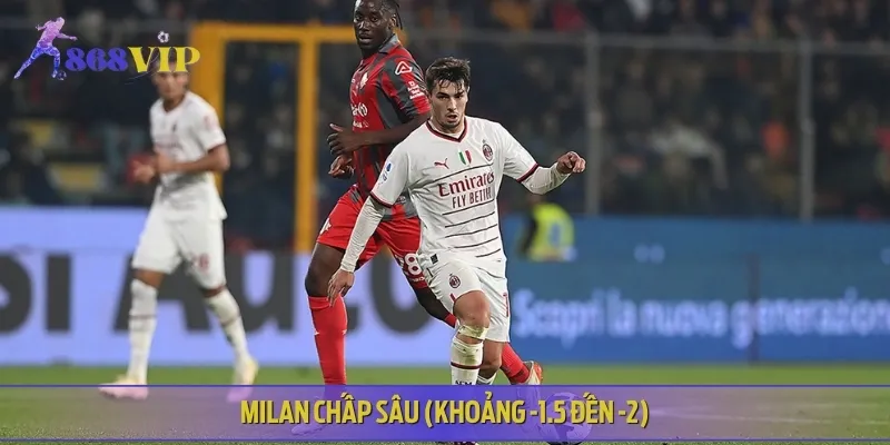 Milan chấp sâu cho thấy nhà cái đặt niềm tin vào chiến thắng cách biệt