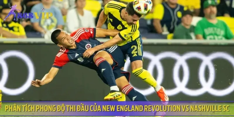 Phân tích lịch sử và phong độ của New England Revolution vs Nashville SC