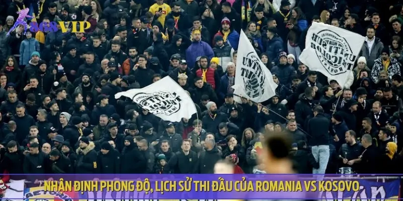 Phân tích phong độ và lịch sử thi đấu của Romania vs Kosovo