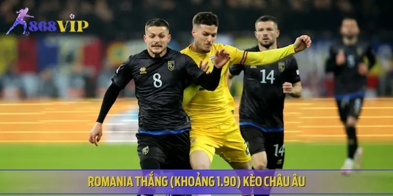 Romania được kỳ vọng giành chiến thắng với tỷ lệ ăn khá hấp dẫn