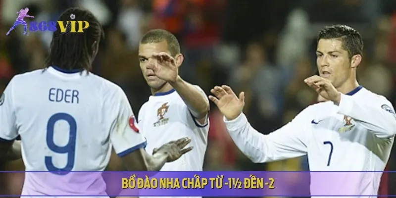 Bồ Đào Nha chấp sâu từ -1.5 đến -2, thể hiện vị thế vượt trội rõ rệt