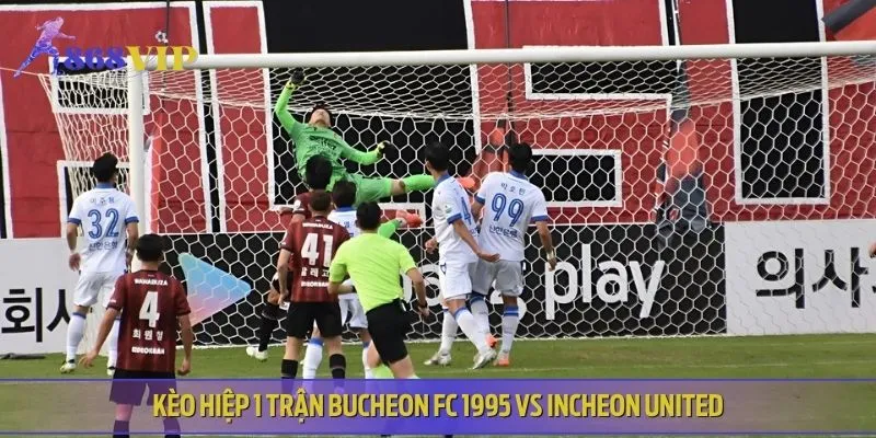 Hiệp 1 dự kiến sẽ là màn thăm dò giữa Bucheon FC 1995 vs Incheon United
