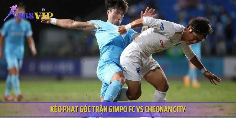 Kèo phạt góc Gimpo FC vs Cheonan City dự báo xuất hiện 9-11 quả