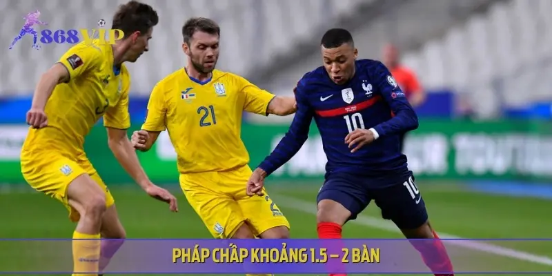 Pháp được nhà cái đánh giá cao, chấp sâu từ 1.5 đến 2 bàn