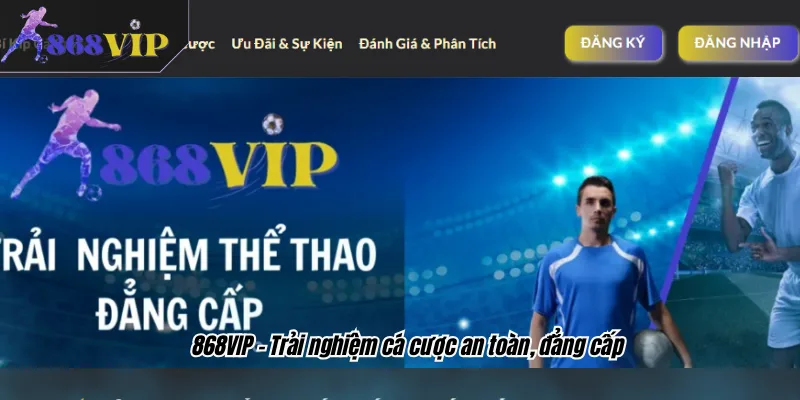868VIP – Trải nghiệm cá cược an toàn, đẳng cấp