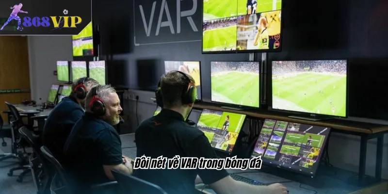 Đôi nét về VAR trong bóng đá