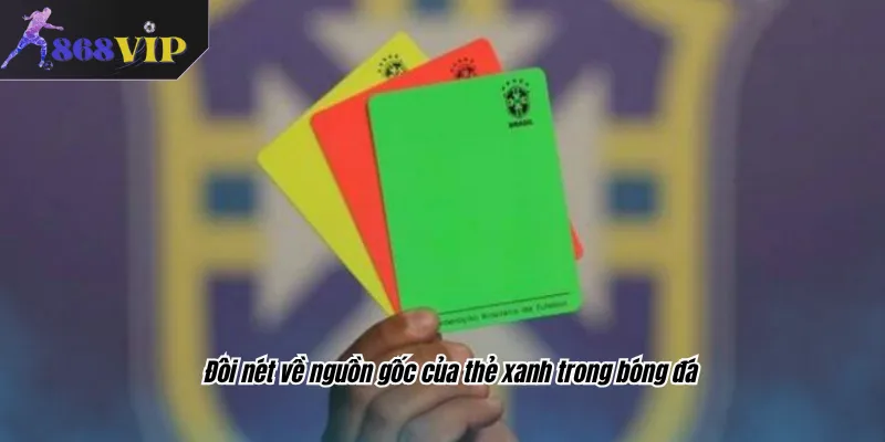 Đôi nét về nguồn gốc của thẻ xanh trong bóng đá
