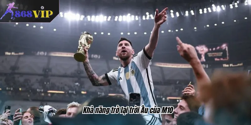 Khả năng trở lại trời Âu của M10