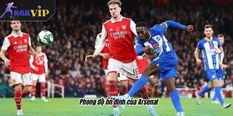 Phong độ ổn định của Arsenal