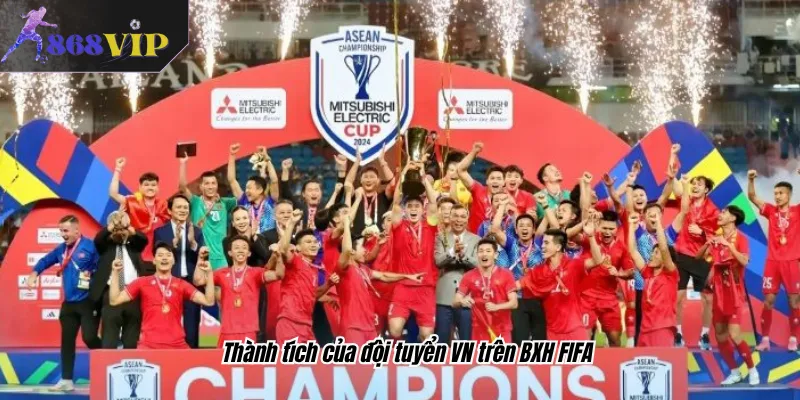 Thành tích của đội tuyển VN trên BXH FIFA