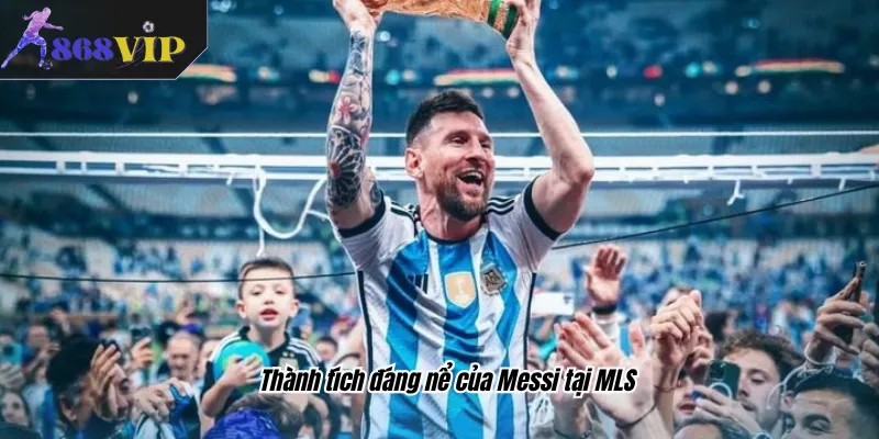 Thành tích đáng nể của Messi tại MLS