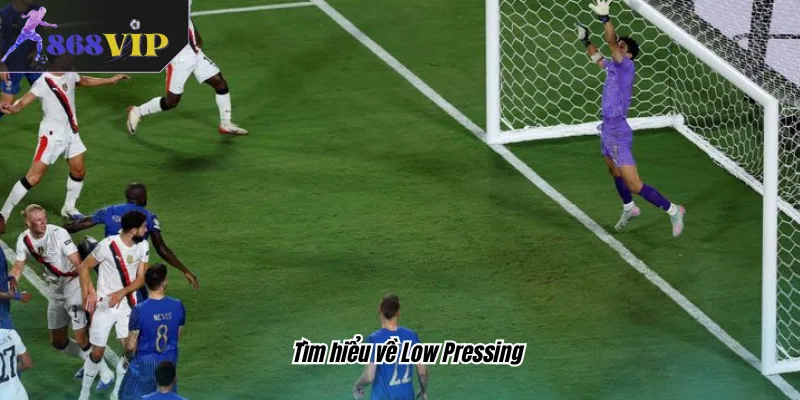 Tìm hiểu về Low Pressing
