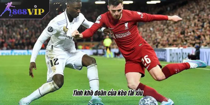 Tính khó đoán của kèo tài xỉu